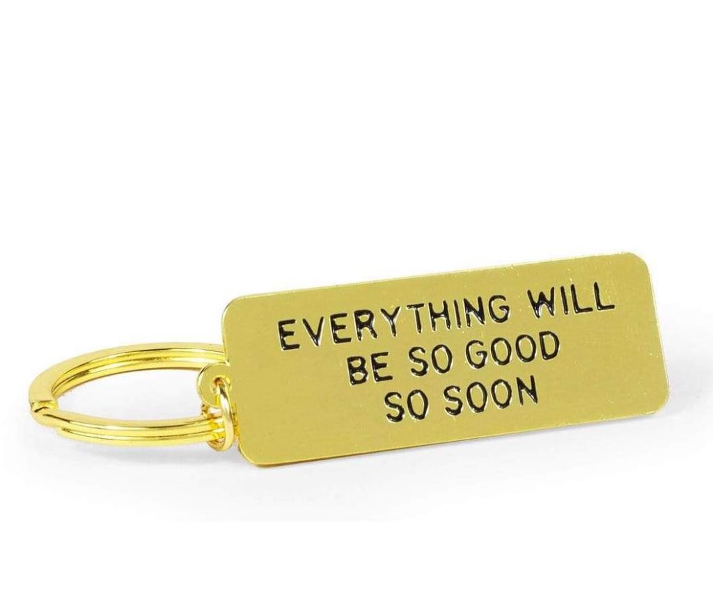 Everything Will Be Good keychain from Adam JK: Cool gift for men and women under $15