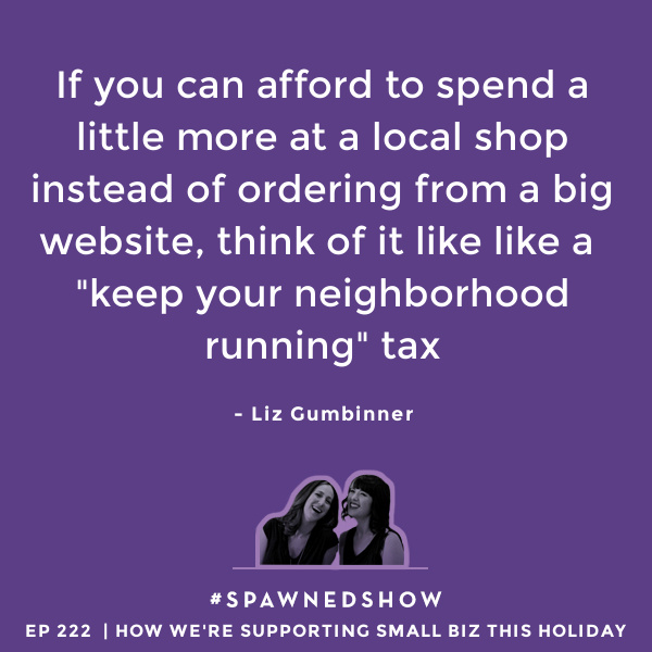 How to support small business this holiday, now more than ever: Tips and advice on Spawned Parenting Podcast with Kristen + Liz ep 222