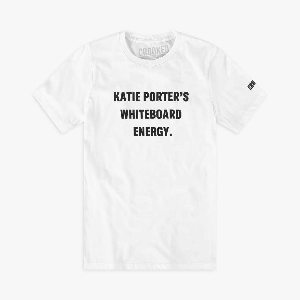 Katie Porter's Whiteboard Energy tee or sweatshirt: Political gifts for women