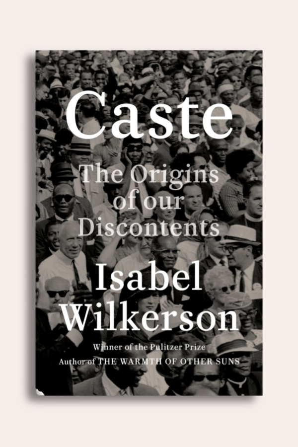 Caste by Isabel Wilkerson is a must-read, to understand racism, classism, and social structure in America