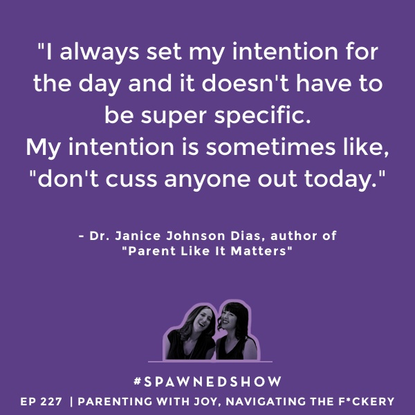 Janice Johnson Dias on parenting with joy and intention, raising change-makers, and avoiding the f*ckery of life! Spawned Parenting Podcast