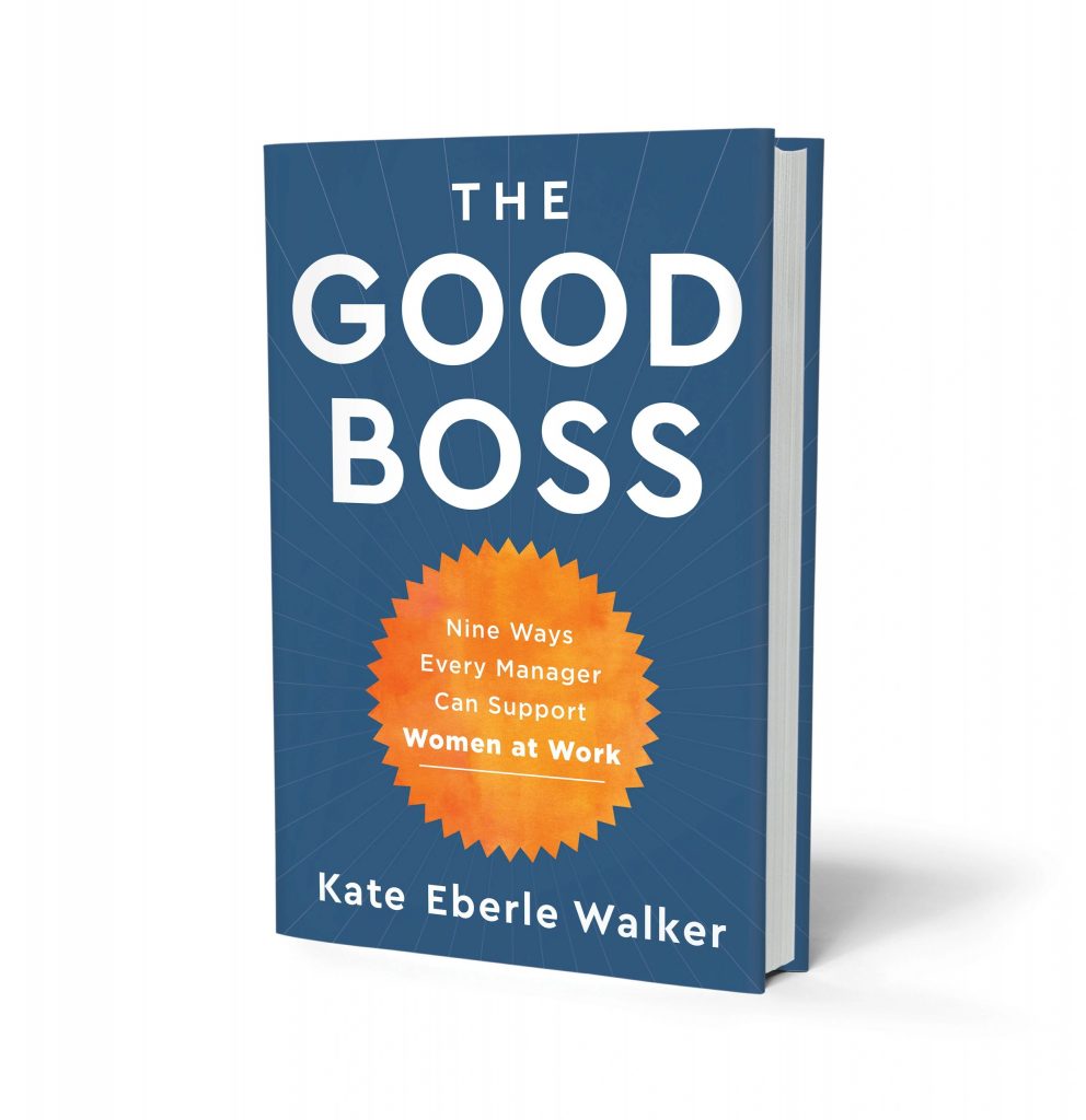 The Good Boss: A terrific book about supporting women in the marketplace whether you're a manager, or want some insight into how yours functions | Spawned parenting podcast