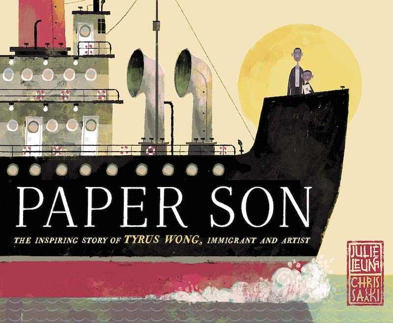 7 must-read children's books about inspiring Asian-Americans:   Paper Son by Julie Leung and Chris Sasaki