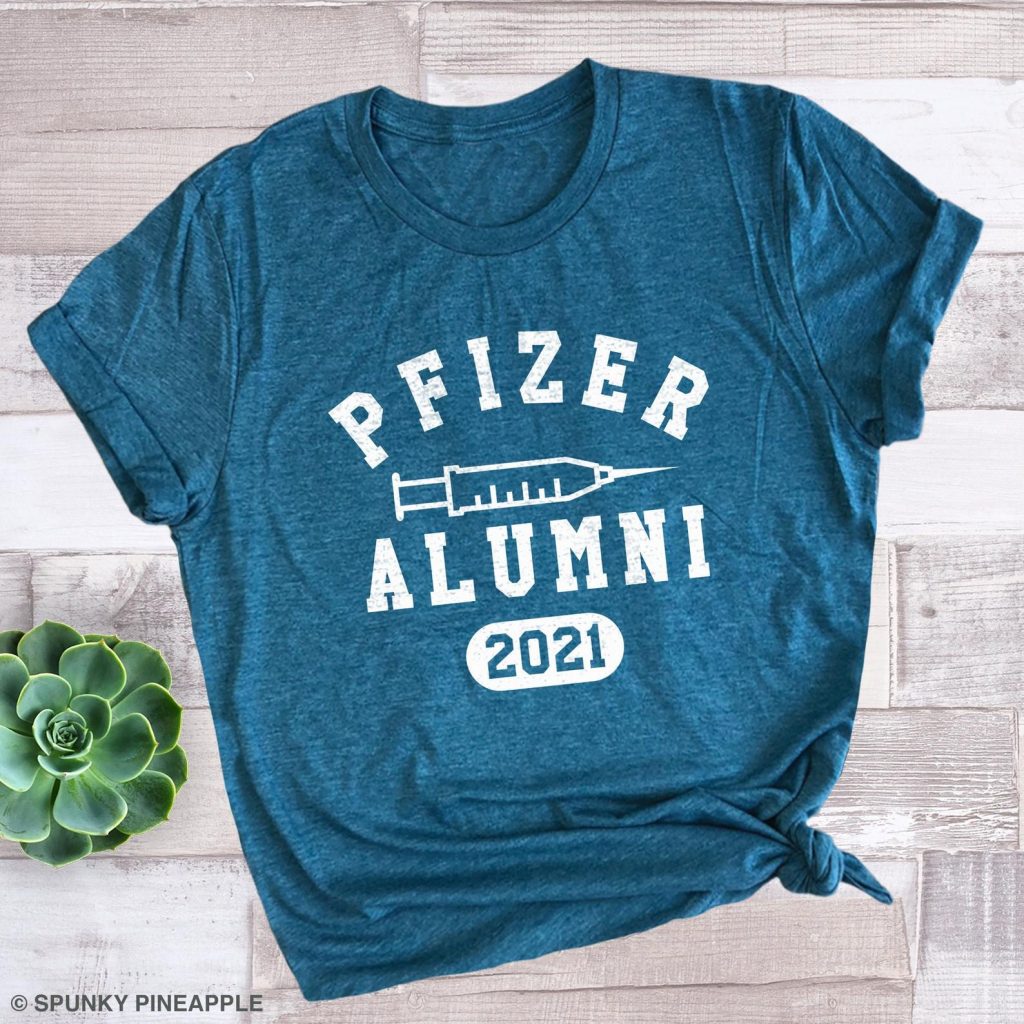 Pfizer Alumni 2021 shirt from Spunky Pineapple Co. (Also available in Moderna)