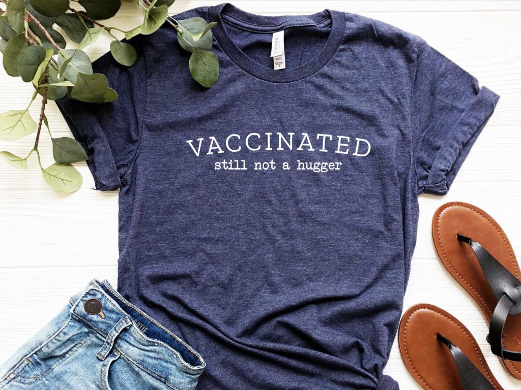 Vaccinated...Still Not a Hugger Tee from Afrodits