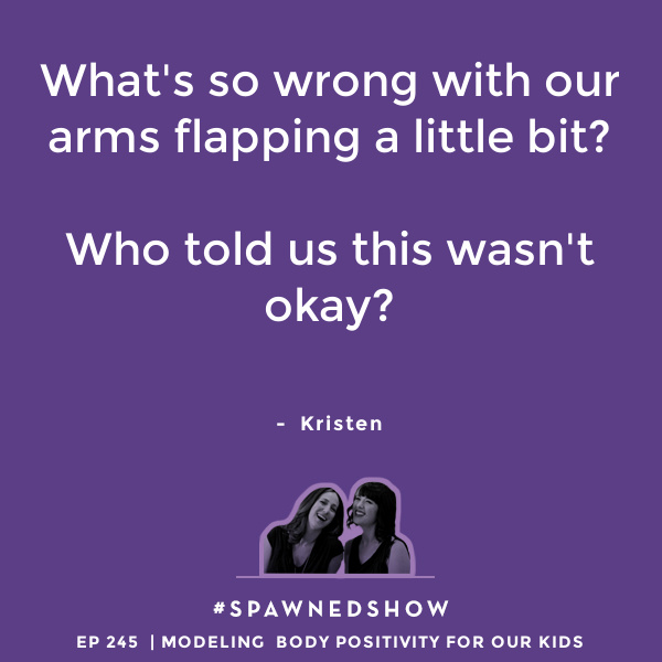 On talking to our girls about clothes, health, and body positivity | Cool Mom Picks parenting podcast #spawnedshow
