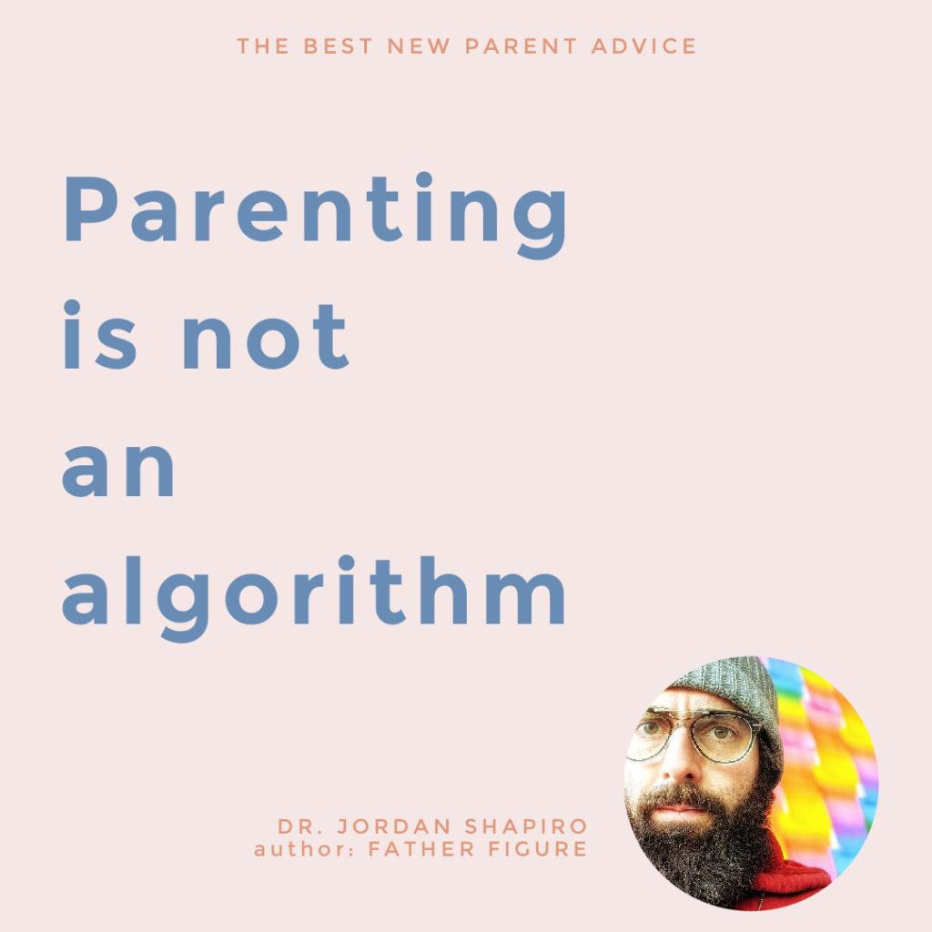 The best new parenting advice from top parent bloggers (and great moms and dads!): Dr Jordan Shapiro, author FATHER FIGURE