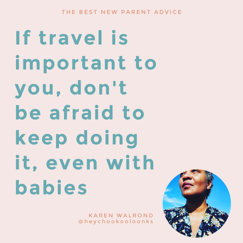 The best new parenting advice from top parent bloggers (and great moms and dads!): Karen Walrond