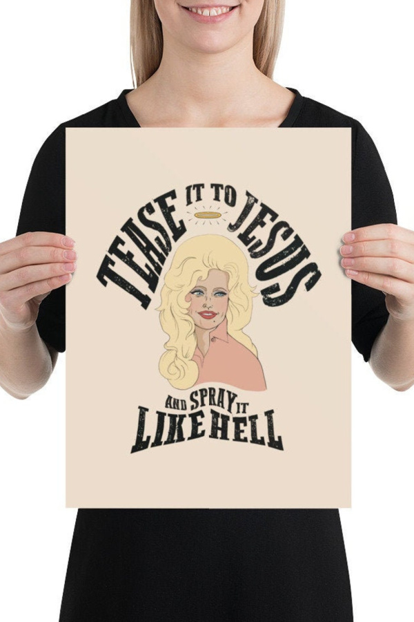 Gifts for Dolly Parton fans: "Tease it to Jesus" print from Iron Mayton Design
