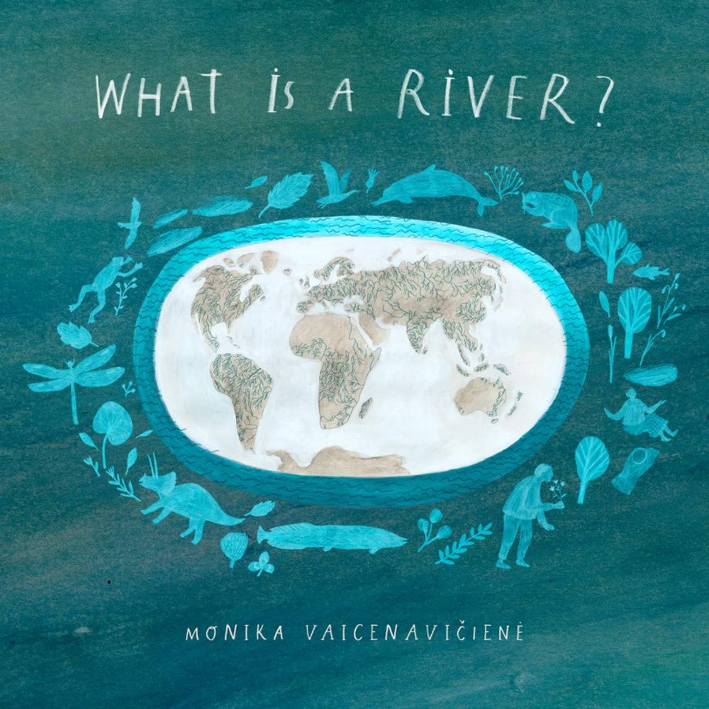 Best children's books of 2021: What is a River? by Monika Vaicenavičienė