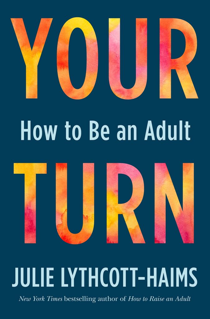 Your Turn: How to be an adult | Interview with Julie Lythcott-Haims