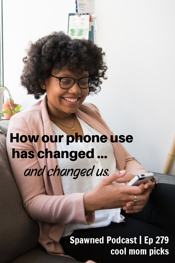 How our phones have changed (and changed us) | Spawned podcast 279