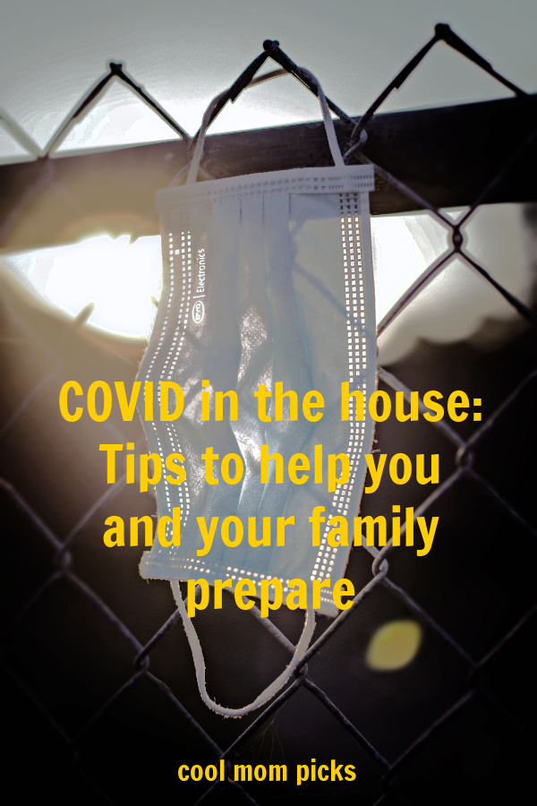 COVID in the house: Tips to help you and your family to prepare | Cool Mom Picks