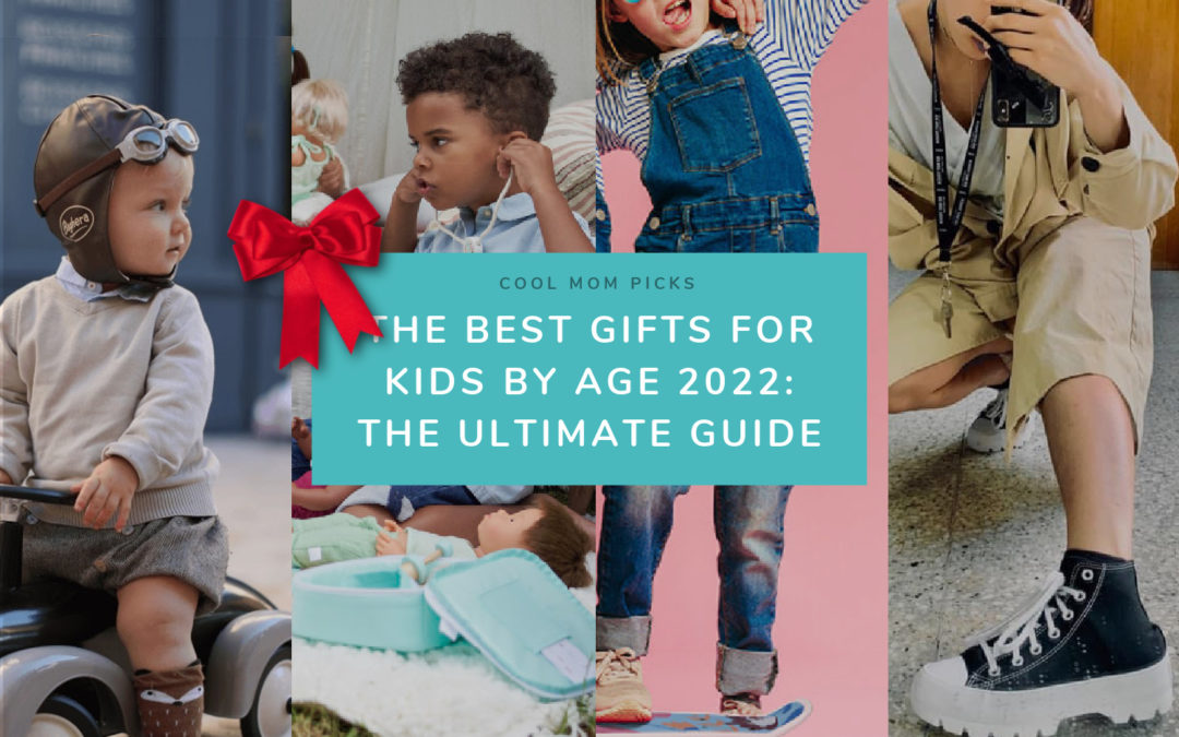 200+ of the best gifts for kids by age: The ultimate guide, in time for the holidays!