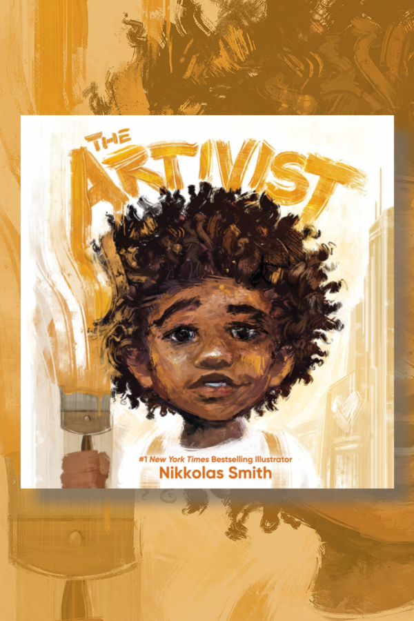 The Artivist: An important new children's book by Nikkolas Smith 