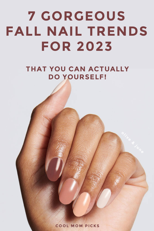 7 gorgeous fall nail trends for 2023 that you can do yourself. | cool mom picks