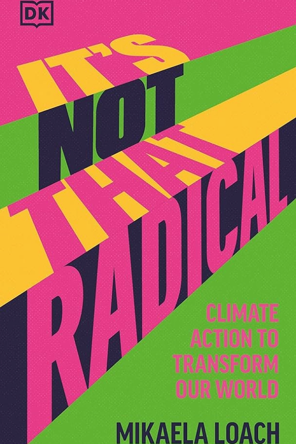 It's Not That Radical by Mikaela Loach: Essential non-fiction books about climate + sustainability 