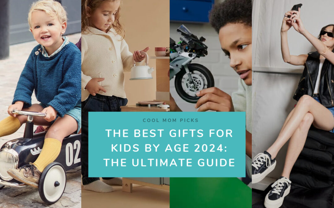 The Ultimate Birthday Gift Guide! The best gifts for kids by age