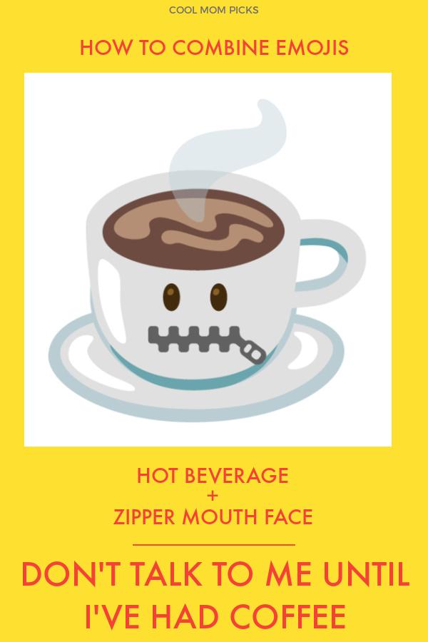 How to combine emojis: Don't Talk To Me Before Coffee | Cool Mom Tech