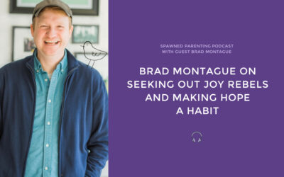 Brad Montague on seeking out “joy rebels” and making hope a habit